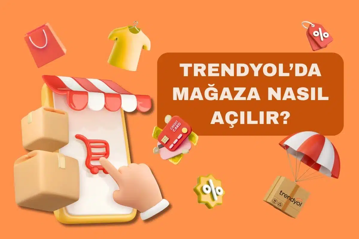 Trendyol Mağaza Açma
