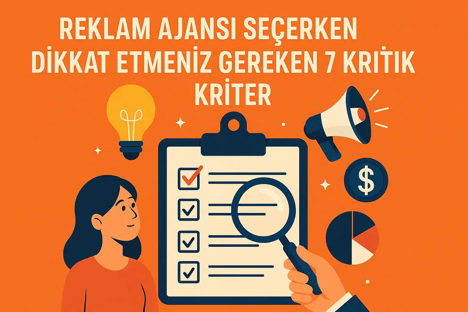 Reklam Ajansı Seçerken Dikkat Etmeniz Gereken 7 Kritik Kriter