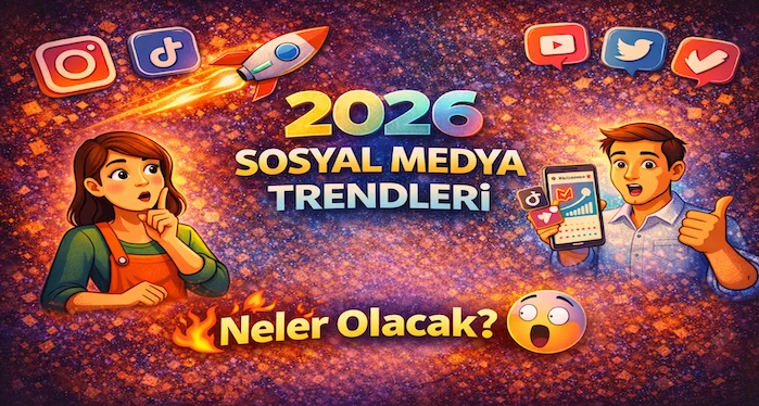2026 sosyal medya trendleri 2026 sosyal medya trendleri