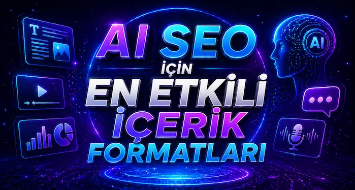 AI SEO için en etkili içerik formatları