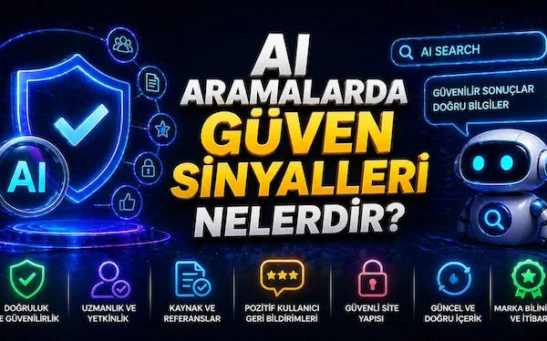 AI aramalarda güven sinyalleri nelerdir?