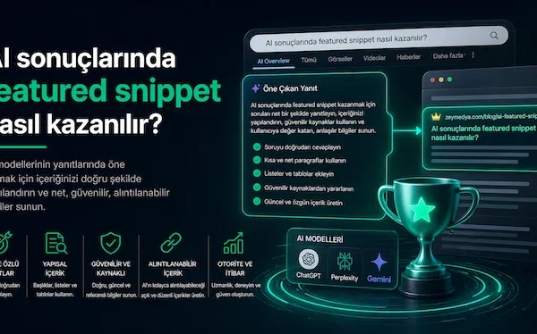 AI sonuçlarında featured snippet nasıl kazanılır?