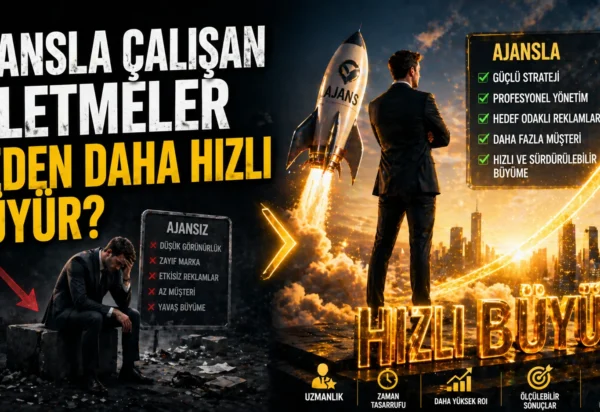 Ajansla çalışan işletmeler neden daha hızlı büyür?