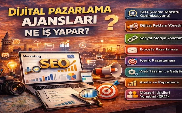 Dijital pazarlama ajansları ne iş yapar?