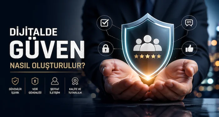 Dijitalde güven nasıl oluşturulur?