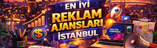 En İyi Reklam Ajansları İstanbul
