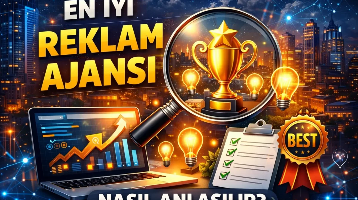 En iyi reklam ajansı nasıl anlaşılır?
