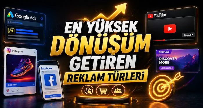 En yüksek dönüşüm getiren reklam türleri