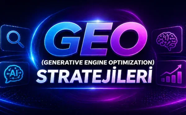 GEO (Generative Engine Optimization) stratejileri