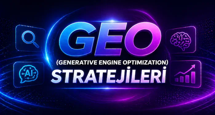 GEO (Generative Engine Optimization) stratejileri