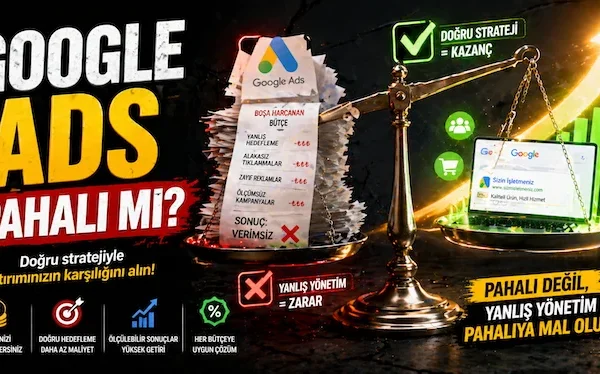 Google Ads pahalı mı?