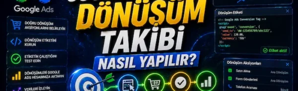 Google Ads’te dönüşüm takibi nasıl yapılır?