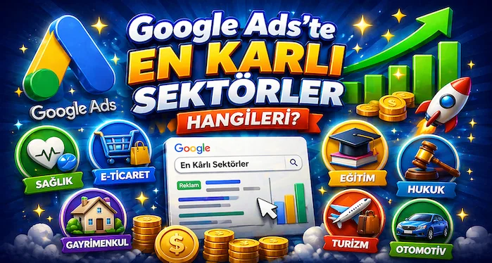 Google Ads’te en karlı sektörler hangileri?