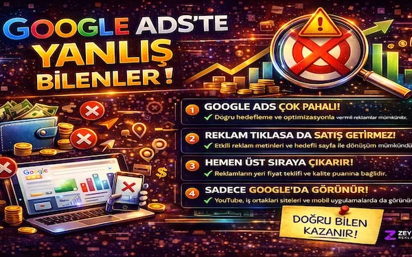 Google Ads’te yanlış bilinenler