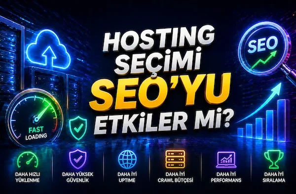 Hosting seçimi SEO’yu etkiler mi?