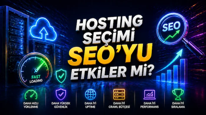 Hosting seçimi SEO’yu etkiler mi?