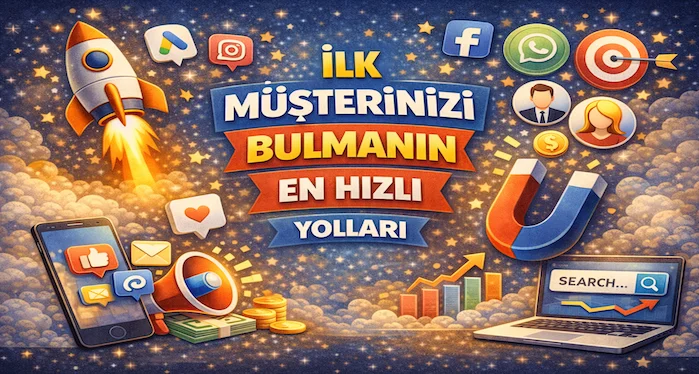 İlk müşterinizi bulmanın en hızlı yolları