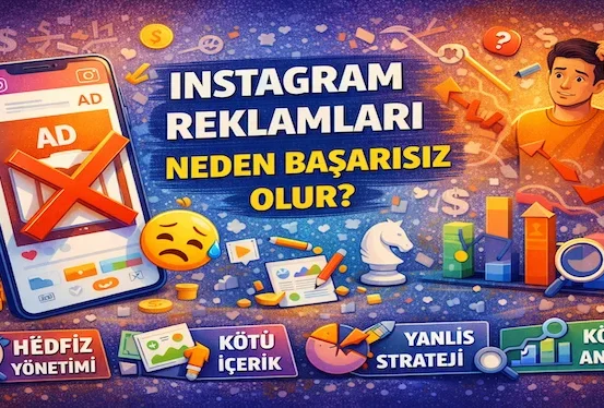 Instagram reklamları neden başarısız olur?