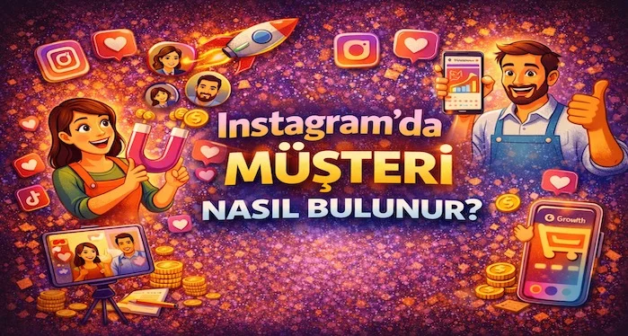 Instagram’da müşteri nasıl bulunur?