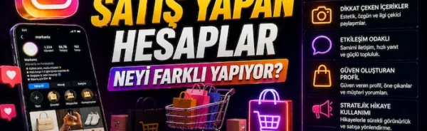 Instagram’da satış yapan hesaplar neyi farklı yapıyor?