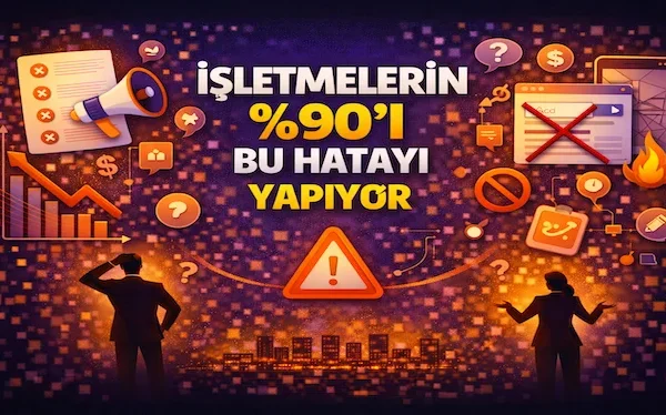 İşletmelerin %90’ı bu hatayı yapıyor
