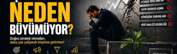 İşletmeniz neden büyümüyor?