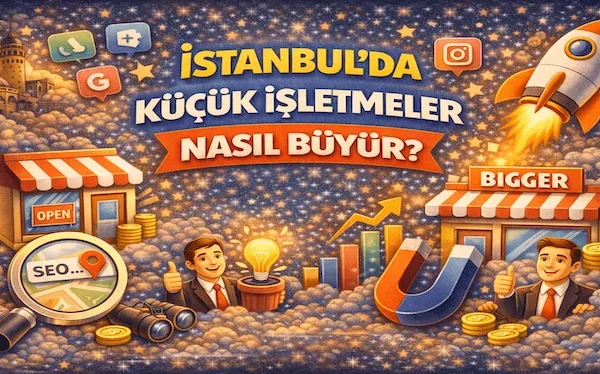 İstanbulda küçük işletmeler nasıl büyür?