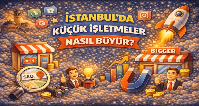 İstanbulda küçük işletmeler nasıl büyür?