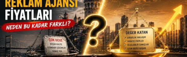 İstanbul’da reklam ajansı fiyatları neden bu kadar farklı?