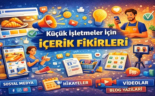 Küçük işletmeler için içerik fikirleri