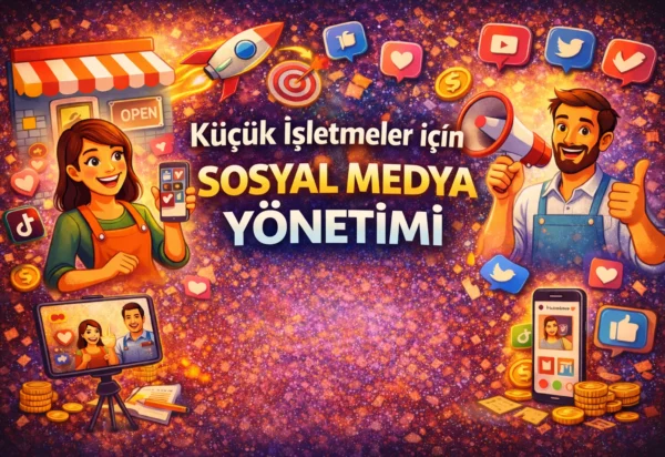 Küçük işletmeler için sosyal medya yönetimi