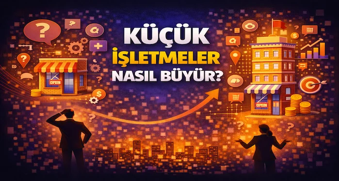 Küçük işletmeler nasıl büyür?