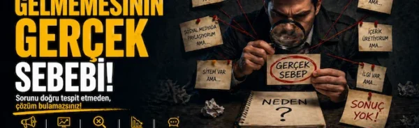 Müşteri gelmemesinin gerçek sebebi