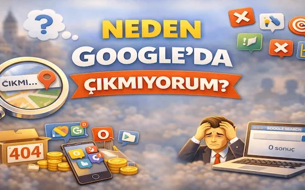 Neden Googleda çıkmıyorum? Neden Googleda çıkmıyorum?