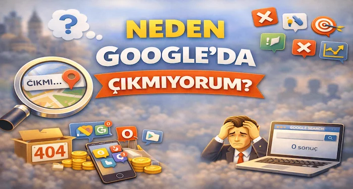 Neden Googleda çıkmıyorum?