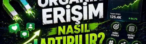 Organik erişim nasıl artırılır?