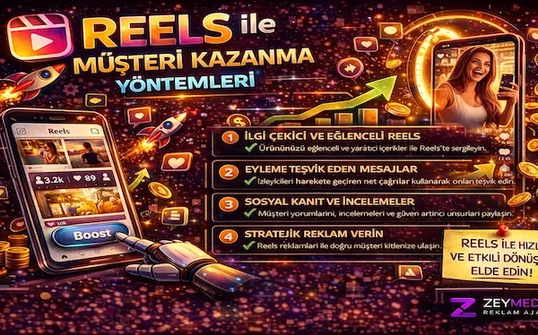 Reels ile müşteri kazanma yöntemleri