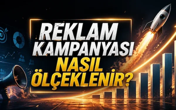 Reklam kampanyası nasıl ölçeklenir?