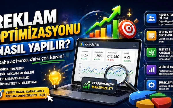 Reklam optimizasyonu nasıl yapılır?