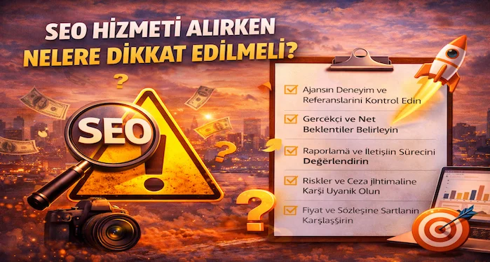 SEO hizmeti alırken nelere dikkat edilmeli?