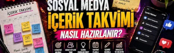 Sosyal medya içerik takvimi nasıl hazırlanır?