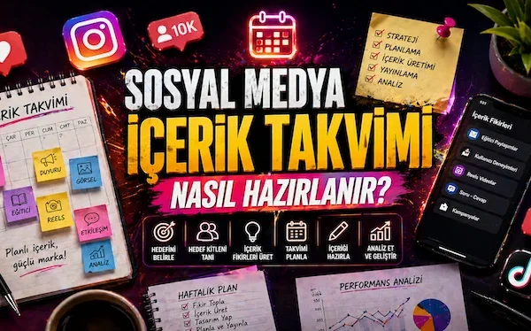 Sosyal medya içerik takvimi nasıl hazırlanır?