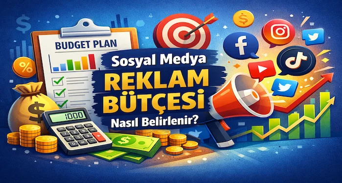Sosyal medya reklam bütçesi nasıl belirlenir?