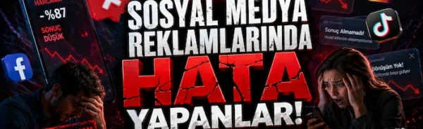 Sosyal medya reklamlarında hata yapanlar