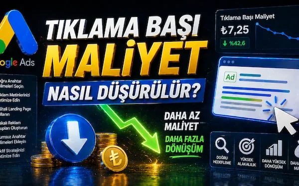 Tıklama başı maliyet nasıl düşürülür?