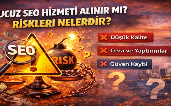Ucuz SEO hizmeti alınır mı? Riskleri nelerdir? Ucuz SEO hizmeti alınır mı? Riskleri nelerdir?