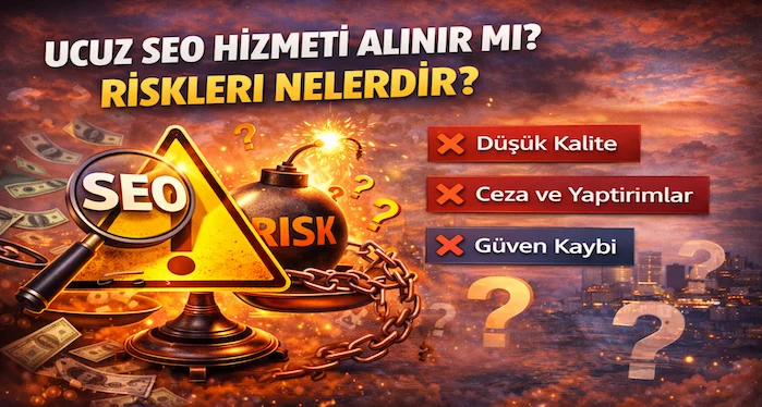 Ucuz SEO hizmeti alınır mı? Riskleri nelerdir?
