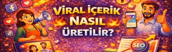 Viral içerik nasıl üretilir?