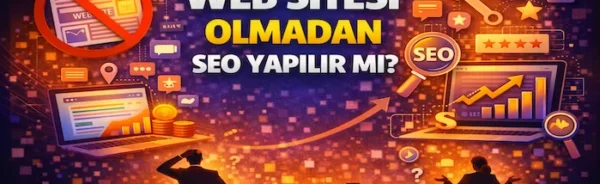 Web sitesi olmadan SEO yapılır mı?