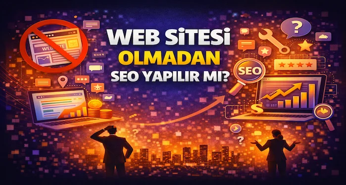 Web sitesi olmadan SEO yapılır mı?
